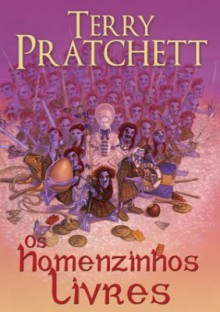 Os Homenzinhos Livres - Terry Pratchett, Renato Carreira