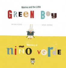 Marina and the Little Green Boy / Marina y el nino verde - Antonio Vicente, Miguel Ordonez