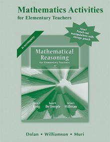 Mathematical Activities for Mathematical Reasoning for Elementary School Teachers - Dan Dolan, Duane W. DeTemple, Richard S. Millman