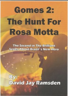 Gomes 2: The Hunt For Rosa Motta - David Jay Ramsden, Filipy Kenneth