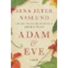 Adam & Eve: A Novel by Naslund, Sena Jeter [William Morrow,2010] (Hardcover) [Hardcover] - Naslund