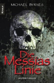 Die Messias Linie - Michael Byrnes, Susanne Stopfel