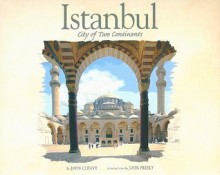 Istanbul: City of Two Continents - John Cleave, John Freely