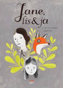 Jane, lis i ja - Isabelle Arsenault, Fanny Britt, Małgorzata Janczak