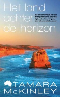 Het land achter de horizon - Tamara McKinley