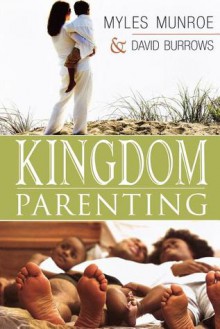 Kingdom Parenting - Myles Munroe