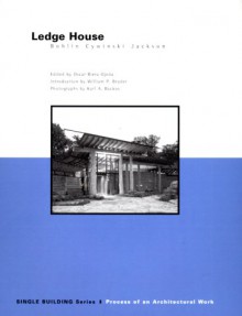 Single Building: Ledge House: The Process of an Architectural Work - Bohlin Cywinski Jackson