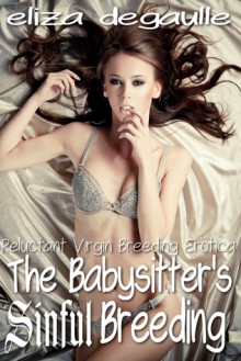 The Babysitter's Sinful Breeding - Eliza DeGaulle