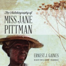 The Autobiography of Miss Jane Pittman - Ernest J. Gaines, Tonya Jordan, Inc. Blackstone Audio