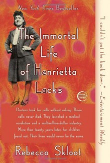 By Rebecca Skloot The Immortal Life of Henrietta Lacks - Rebecca Skloot