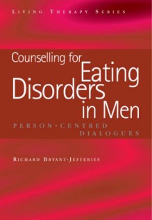 Counselling For Eating Disorders In Men (Living Therapy) - Richard Bryant-Jefferies