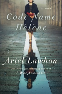 Code Name Hélène - Ariel Lawhon