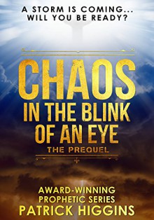 Chaos In The Blink Of An Eye - Patrick Higgins