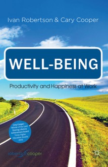 Well-being: Productivity and Happiness at Work - Cary L. Cooper