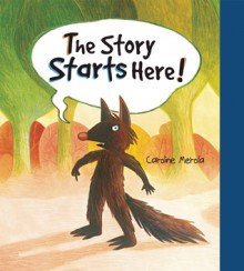 The Story Starts Here! - Caroline Merola