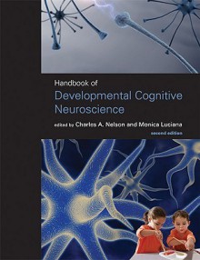 Handbook of Developmental Cognitive Neuroscience - Charles A. Nelson, Monica Luciana