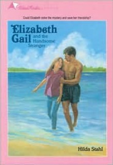 Elizabeth Gail and the Handsome Stranger - Hilda Stahl