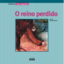 O Reino Perdido - Álvaro Magalhães