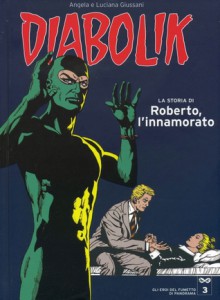 Gli Eroi del Fumetto di Panorama Diabolik n. 3: La storia di Roberto, l'innamorato - Angela Giussani, Luciana Giussani, Mario Gomboli, Flavio Bozzoli, Enzo Facciolo