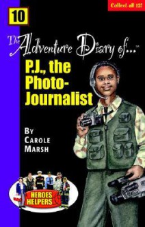 Adventure Diary of Pj the Photo Journalist - Carole Marsh