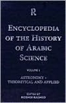 Encyclopedia of the History of Arabic Science - Roshdi Rashed, Régis Morelon