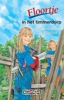 Floortje in het timmerdorp - Cok Grashoff, Suzanne Buis