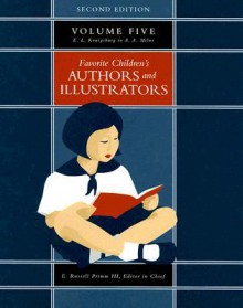 E. L. Konigsburg to A. A. Milne: Volume 5 (Favorite Children's Authors and Illustrators) - E. Russell Primm III