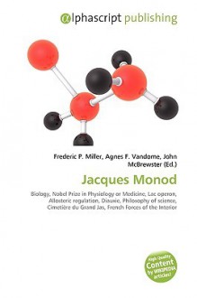 Jacques Monod - Agnes F. Vandome, John McBrewster, Sam B Miller II