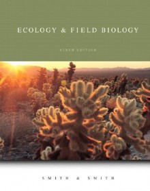 Ecology and Field Biology: Hands-On Field Package (6th Edition) - Robert Leo Smith, Thomas M. Smith