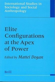 Elite Configurations At The Apex Of Power - Mattei Dogan