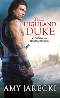 The Highland Duke (Lords of the Highlands) - Amy Jarecki