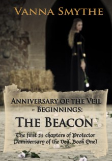 Anniversary of the Veil-Beginnings: The Beacon - Vanna Smythe