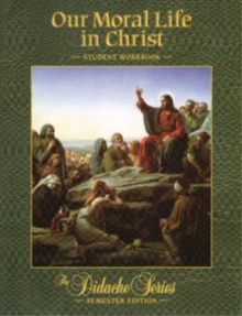 OUR MORAL LIFE IN CHRIST-WORKBOOK - Fred Gatschet