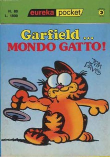 Garfield...: mondo Gatto - Jim Davis