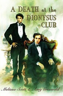 A Death at the Dionysus Club - Amy Griswold,Melissa Scott