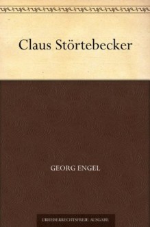 Claus Störtebecker (German Edition) - Georg Engel