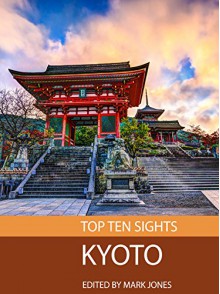 Top Ten Sights: Kyoto - Mark Jones