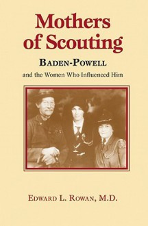 Mothers of Scouting - Edward L. Rowan