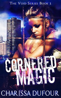 Cornered Magic (The Void Series Book 1) - Charissa Dufour