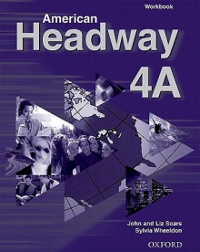 American Headway 4: Workbook a - John Soars, Liz Soars