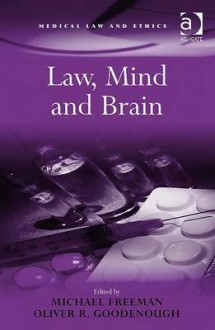 Law, Mind and Brain - Michael D.A. Freeman, Oliver R. Goodenough