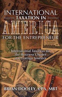 International Taxation in America for the Entrepreneur - Brian Dooley