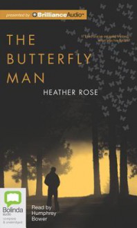 The Butterfly Man - Heather Rose