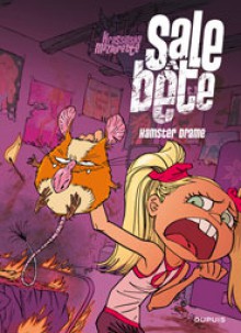 Sale Bête: Hamster drame tome 1 - Maïa Mazaurette