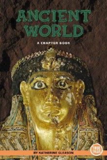 Ancient World - Katherine A. Gleason