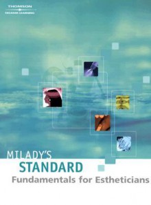 Miladys Standard: Fundamentals for Estheticians, 9e+workbook+exam Review (3 Book Set) - Milady Publishing Company