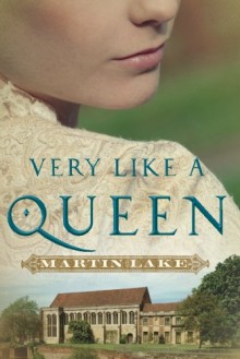 Very Like a Queen - Martin Lake