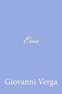 Eros (Italian Edition) - Giovanni Verga