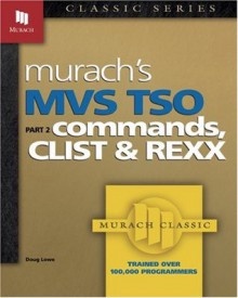 MVS TSO: Commands, CLIST & REXX (Part 2) (Pt. 2) - Doug Lowe