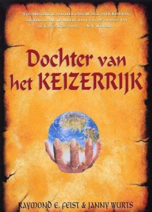 Dochter van het Keizerrijk (The Empire Trilogy #1) - Richard Heufkens, Janny Wurts, Raymond E. Feist